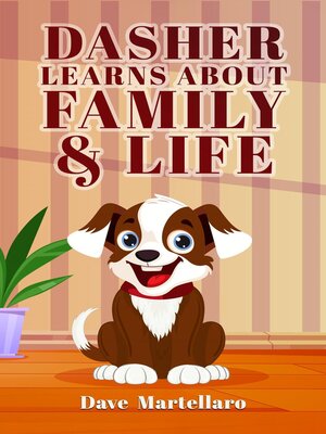 cover image of Dasher Learns About Family & Life